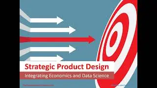 Strategic Product Design: Integrating Economics and Data Science for Growth