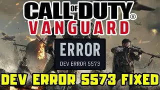 How to FIX Call of Duty Vanguard Dev Error 5573