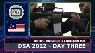 DSA 2022 DAY 3 Defense Services Asia exhibition and conference Kuala Lumpur Malaysia