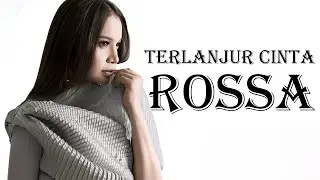 Rossa Feat. Pasha - Terlanjur Cinta Lyrics Video