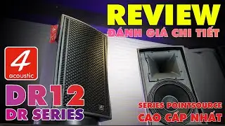 [REVIEW] Loa 4Acoustic DR12 - Dòng loa Bass 30 cao cấp nhất của 4Acoustic 2024