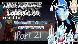 ||2X||The freak circus react to Shadow Milk Cookie as new member||Part 2|| SHORT