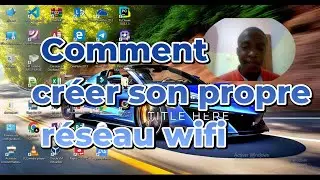 Comment cr&eacute;er son propre r&eacute;seau wifi