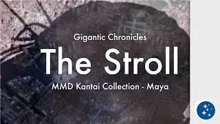 [MMD艦これ] The Stroll || Giga-Giantess Maya - 4K
