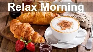 Relax Morning Jazz - Good Mood Breakfast Music for Sunny Summer