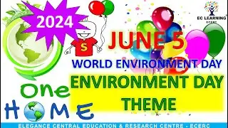 JUNE 5 ENVIRONMENT DAY THEME 2000-2024 | Ec Learning | ECERC