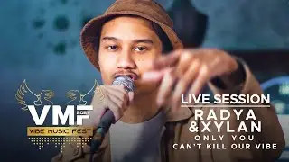 RADYA & XYLAN  - Only You X Can't Kill Our Vibe | Vibe Music Fest 2021