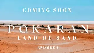POKARAN- THE LAND OF SAND  | COMING SOON  | Episode 4 |