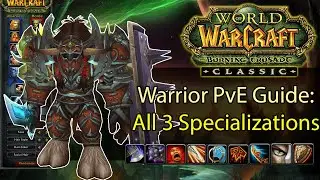 WoW TBC Classic Warrior PvE Guide: All 3 Specializations | Arms, Fury, Prot