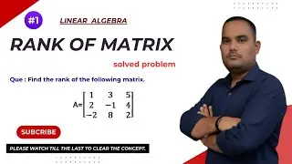 Rank of Matrix | How to find Rank of Matrix | MATRICES | Linear Algebra 