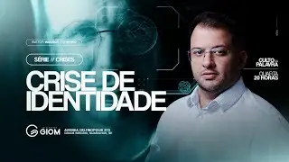 Crise de Identidade | Pr. Wagner Cordeiro | Série Crises