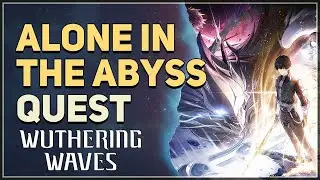 Alone in the Abyss Wuthering Waves