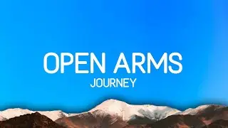 Journey - Open Arms (Lyrics)