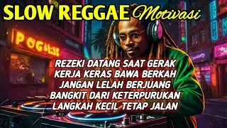 SLOW REGGAE MOTIVASI KERJA 🌴 Lagu Santai Bikin Semangat || Kerja Pelan Tapi Pasti Sukses 🔥💪