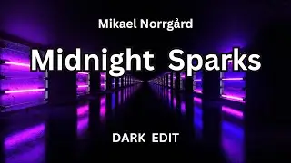 Midnight Sparks (DARK Edit)