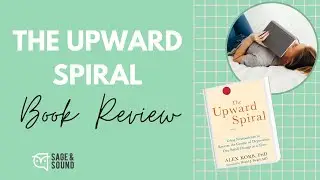 Book review: The Upward Spiral by Alex Korb