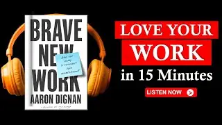 BRAVE NEW WORK by Aaron Dignan Audiobook | Book Summary in English