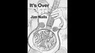 It's Over - Jim Nalls