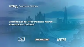 Ivalua Customer Stories: Leading Digital Procurement within Aerospace & Defense - BAE Systems, MITRE