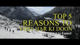 5 reason to visit har ki doon