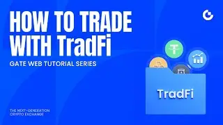 How to Trade TradFi Assets on Gate | Gate Web Tutorial