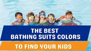The Best Bathing Suit Colors For Your Kids