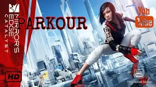PARKOUR | Mirror's Edge Catalyst | 1080p | XBOX ONE S