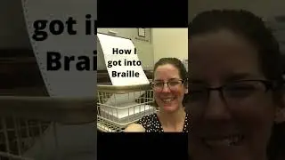 How I got into Braille. It might surprise you!