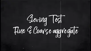 Sieving Test (Coarse and Fine Aggregate)