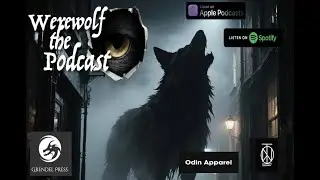 Werewolf the Podcast: The Death of the Baddy, Sort Of. (Episode 343)
