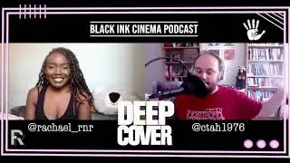 Snippet - DEEP COVER| CHRIS HEWITT x BLK INK CINEMA PODCAST