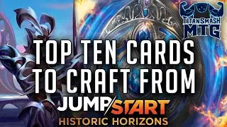 Top Ten Cards To Craft From Jumpstart: Historic Horizons