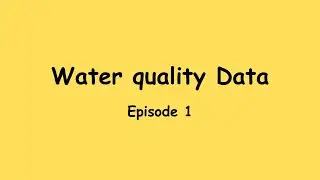 Water quality data analysis | Episode 01
