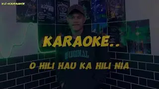 KARAOKE|| O HILI NIA KAH HILI HAU||🌴🎤