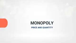 16.1 Monopoly - Determining Price and Quantity