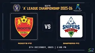 BDFA 'A' DIVISION | ROOTS FC VS SNIPERS FC | 8.12.25