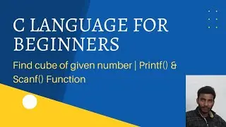 C tutorial | find cube of given number | Printf() & Scanf() | Video number 2