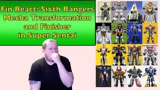 Fin React: Sixth Rangers Mecha Transformation and Finisher in Super Sentai
