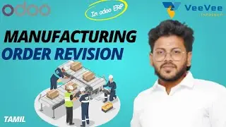 Odoo ERP Revise an Existing Manufacturing Order | Tamil | VeeVee Infotech