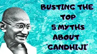 Busting the top 5 myths about Mahatma Gandhi | Study with AP03 |