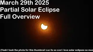 March 29th 2025 - Partial Solar Eclipse