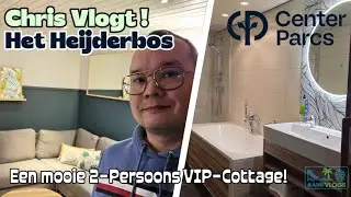 Chris Vlogt! | Het Heijderbos | Een mooie 2-persoons vip cottage nummer 116 | #centerparcs #cottage