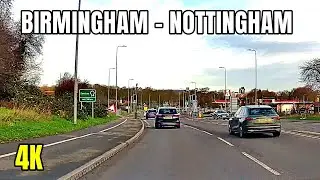 🇬🇧 Birmingham to Nottingham City Centre Drive | UK 4K POV Dashcam