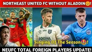 Neufc Without Aladdin😞| Two Spanish🇪🇸 Player's Transfer Updates| ISL Transfer News|
