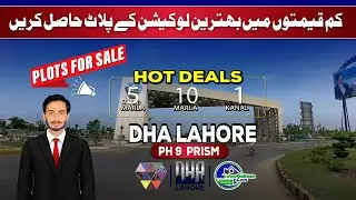 🏡 DHA Lahore Phase 9 Prism 2025 | 5, 10 Marla & 1 Kanal Hot Deals | Low Prices & Prime Location