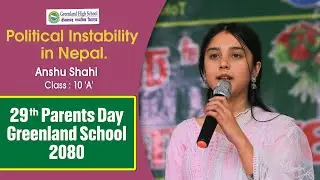 Anshu Shahi - 10 'A' || Political Instability in Nepal || 29th parents day 2080 Greenland School