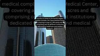 Houston's Hidden Marvel: The World's Largest Medical Complex