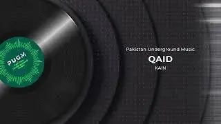 Kain | Qaid | Pakistan Underground Music