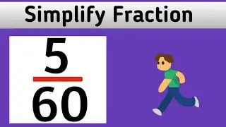 How to Simplify the Fraction 5/60