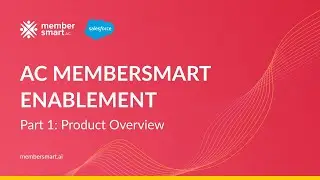 AC MemberSmart Enablement: обзор нашего продукта для управления членством в Salesforce